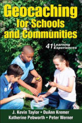 Geocaching for Schools and Communities - J Kevin Taylor (2010)