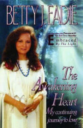 Awakening Heart - Betty J. Eadie (ISBN: 9781451686562)