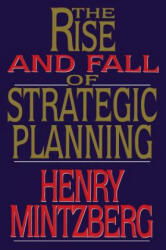 Rise and Fall of Strategic Planning - Henry Mintzberg (ISBN: 9781476754765)