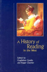 A History of Reading in the West - Guglielmo Cavallo, Roger Chartier, Lydia G. Cochrane (ISBN: 9781558494114)