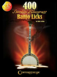 400 Smokin' Bluegrass Banjo Licks - Eddie Collins (ISBN: 9781574242980)