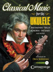 Classical Music for the Ukulele (ISBN: 9781574243086)
