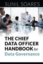 Chief Data Officer Handbook for Data Governance - Sunil Soares (ISBN: 9781583474174)