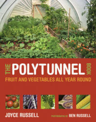 The Polytunnel Book: Fruit and Vegetables All Year Round (2011)