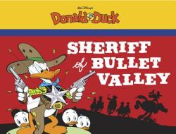 Walt Disney's Donald Duck: The Sheriff of Bullet Valley (ISBN: 9781606998205)