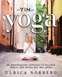 Yin Yoga - Ulrica Norberg (ISBN: 9781626363953)