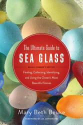 The Ultimate Guide to Sea Glass - Mary Beth Beuke, Lisl Armstrong (ISBN: 9781634509374)
