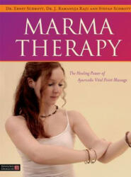 Marma Therapy - Ernst Schrott, J. Ramanuja Raju, Stefan Schrott (ISBN: 9781848192966)