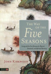 Way of the Five Seasons - KIRKWOOD JOHN (ISBN: 9781848193017)