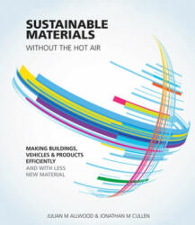 Sustainable Materials without the hot air - Julian M Allwood (ISBN: 9781906860301)