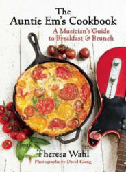 Auntie Em's Cookbook - Theresa C. Wahl (ISBN: 9781938849268)