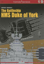 Battleship HMS Duke of York - Witold Koszela (ISBN: 9788364596025)