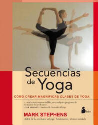 Secuencias de Yoga = Yoga Sequencing - MARK STEPHENS (ISBN: 9788478089628)