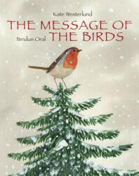 Message Of The Birds, The - Kate Westerlund (ISBN: 9789888341511)