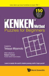 Kenken Method - Puzzles For Beginners, The: 150 Puzzles And Solutions To Make You Smarter - Robert Fuhrer (ISBN: 9789813232556)