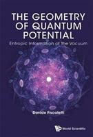 Geometry of Quantum Potential The: Entropic Information of the Vacuum (ISBN: 9789813227972)