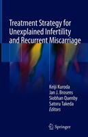 Treatment Strategy for Unexplained Infertility and Recurrent Miscarriage (ISBN: 9789811086892)