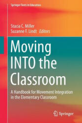 Moving INTO the Classroom - Stacia Celeste Miller, Suzanne F. Lindt (ISBN: 9789811064234)