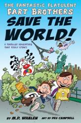 The Fantastic Flatulent Fart Brothers Save the World! : A Thriller Adventure that Truly Stinks; US edition (ISBN: 9789627866275)