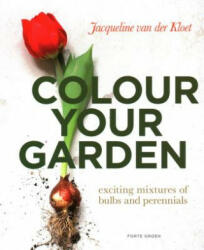 Colour Your Garden - Jacqueline Van Der Kloet (ISBN: 9789462501768)