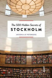 500 Hidden Secrets of Stockholm - Antonia Af Petersens (ISBN: 9789460582189)