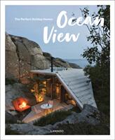 Ocean View: The Perfect Holiday Homes; Nature Retreats Vol. II (ISBN: 9789401447607)