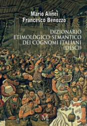 Dizionario etimologico-semantico dei cognomi italiani (DESCI) - Mario Alinei (ISBN: 9788899565442)