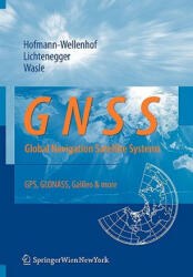 GNSS - Global Navigation Satellite Systems - Bernhard Hofmann-Wellenhof, Herbert Lichtenegger, Elmar Wasle (2007)