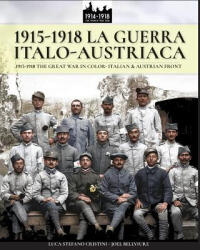 1915-1918 La guerra Italo-austriaca - Luca Stefano Cristini (ISBN: 9788893272803)