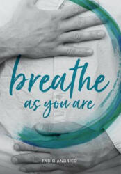 Breathe As You Are - FABIO ANDRICO (ISBN: 9788878341593)