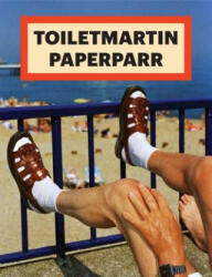 Toilet Martin Paper Parr Magazine - Martin Parr, Maurizio Cattelan, Pierpaolo Ferrari (ISBN: 9788862085892)