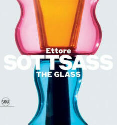 Ettore Sottsass: The Glass - Luca Massimo Barbero (ISBN: 9788857235356)