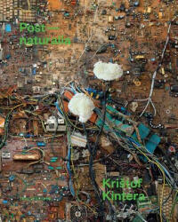 Kristof Kintera: Post-Naturalia - Kistof Kintera (ISBN: 9788836636150)