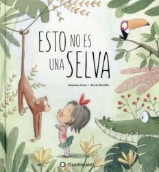 Esto no es una selva - SUSANNA, BONILLA, ROCIO ISERN (ISBN: 9788494603525)