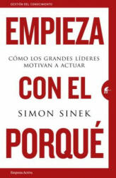 EMPIEZA CON EL PORQUÈ - SIMON SINEK (ISBN: 9788492921881)