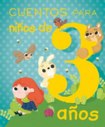 CUENTOS PARA NIÑOS DE 3 AÑOS - ISABELLA PAGLIA (ISBN: 9788491451457)
