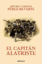 El capitan Alatriste / Captain Alatriste - Arturo Pérez-Reverte (ISBN: 9788466329149)