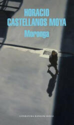 Moronga (Spanish Edition) - Horacio Castellanos Moya (ISBN: 9788439734055)