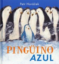 Pinguino Azul = Blue Penguin - Petr Horáček (ISBN: 9788426142351)