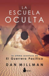 LA ESCUELA OCULTA - DAN MILLMAN (ISBN: 9788417030476)