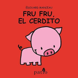 Fru Fru, El Cerdito - Edouard Manceau (ISBN: 9788417002169)