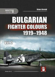 Bulgarian Fighter Colours 1919-1948 - Dénes Bernád (ISBN: 9788365958198)