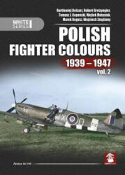 Polish Fighter Colours 1939-1947: Volume 2 (ISBN: 9788365281784)