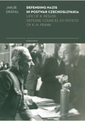 Defending Nazis in Postwar Czechoslovakia - Jakub Drápal (ISBN: 9788024637303)