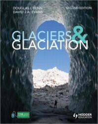 Glaciers and Glaciation, 2nd edition (2008)