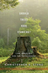 Should Trees Have Standing? : Law Morality and the Environment (2010)
