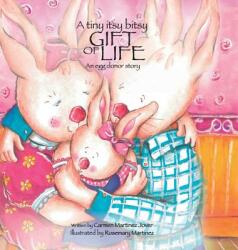 A tiny itsy bitsy gift of life an egg donor story (ISBN: 9786072907638)