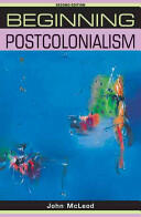 Beginning Postcolonialism (2010)