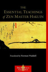 Essential Teachings of Zen Master Hakuin - Norman Waddell (2010)