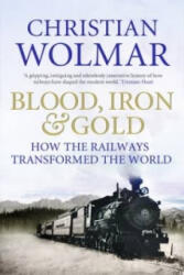 Blood, Iron and Gold - Christian Wolmar (2010)